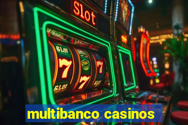 multibanco casinos